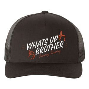 Sketch Streamer Whats Up Brother Funny Tuesday Yupoong Adult 5-Panel Trucker Hat