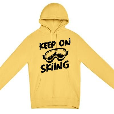 Skiing Ski Winter Vacation Keep On Skiing Gift Premium Pullover Hoodie