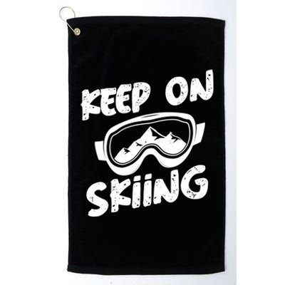 Skiing Ski Winter Vacation Keep On Skiing Gift Platinum Collection Golf Towel