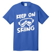 Skiing Ski Winter Vacation Keep On Skiing Gift Tall T-Shirt