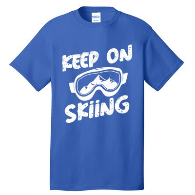 Skiing Ski Winter Vacation Keep On Skiing Gift Tall T-Shirt