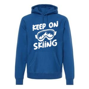 Skiing Ski Winter Vacation Keep On Skiing Gift Premium Hoodie