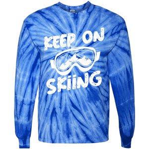 Skiing Ski Winter Vacation Keep On Skiing Gift Tie-Dye Long Sleeve Shirt