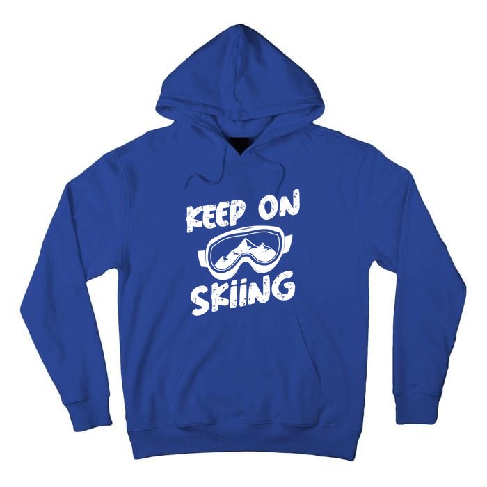 Skiing Ski Winter Vacation Keep On Skiing Gift Tall Hoodie