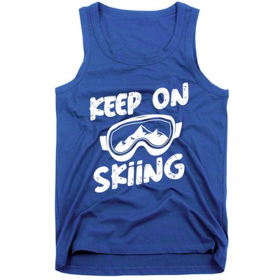 Skiing Ski Winter Vacation Keep On Skiing Gift Tank Top