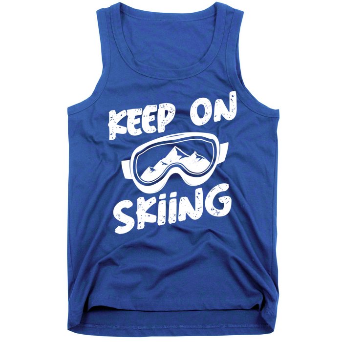 Skiing Ski Winter Vacation Keep On Skiing Gift Tank Top