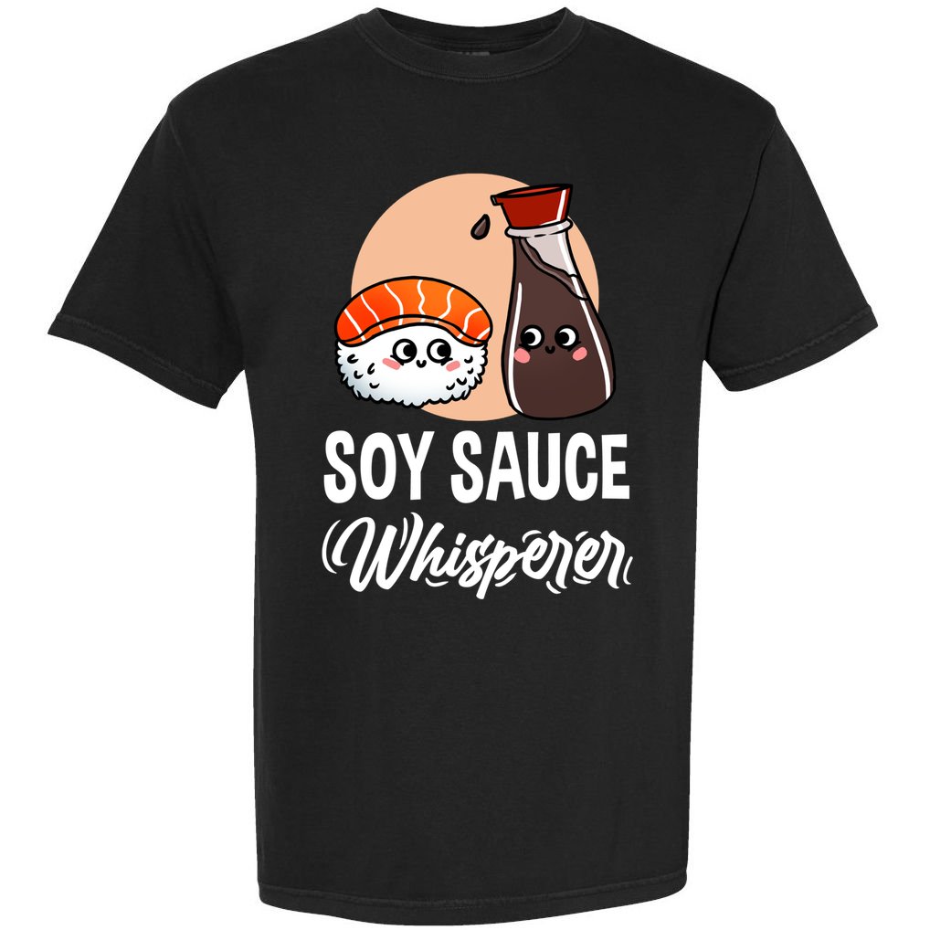 Soy Sauce Whisperer For Sushi Lover Gift Comfort Colors T-Shirt
