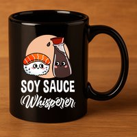 Soy Sauce Whisperer For Sushi Lover Gift 11oz C Handle Ceramic Mug