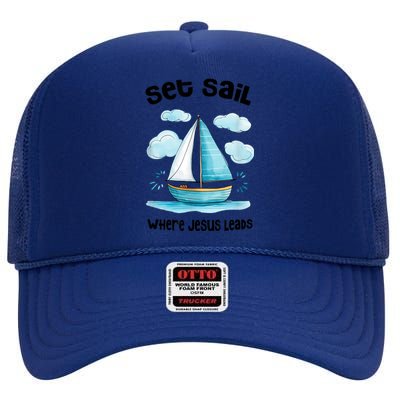 Set Sail Where Jesus Leads High Crown Mesh Back Trucker Hat