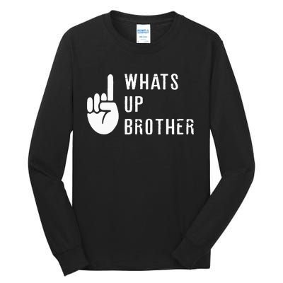 Sketch Streamer Whats Up Brother Tall Long Sleeve T-Shirt