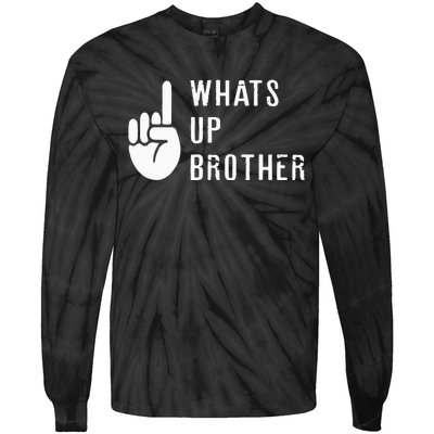 Sketch Streamer Whats Up Brother Tie-Dye Long Sleeve Shirt