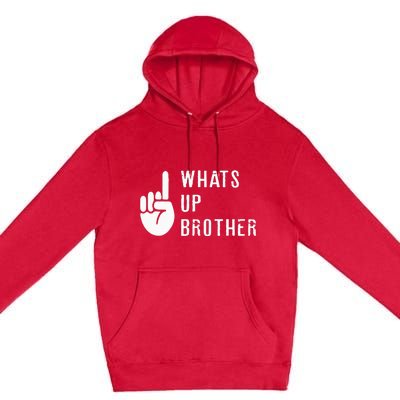 Sketch Streamer Whats Up Brother Premium Pullover Hoodie