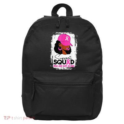 Support Squad You Are Not Alone Black Women Breast Cancer 16 in Basic Backpack