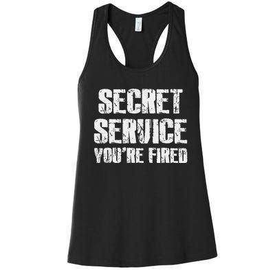 Secret Service YouRe Fired Funny Women's Racerback Tank