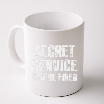 Secret Service YouRe Fired Funny Coffee Mug