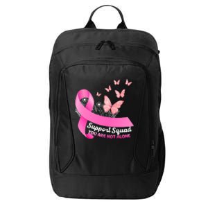 Support Squad You Are Not Alone Breast Cancer Butterfly Ribbon City Backpack