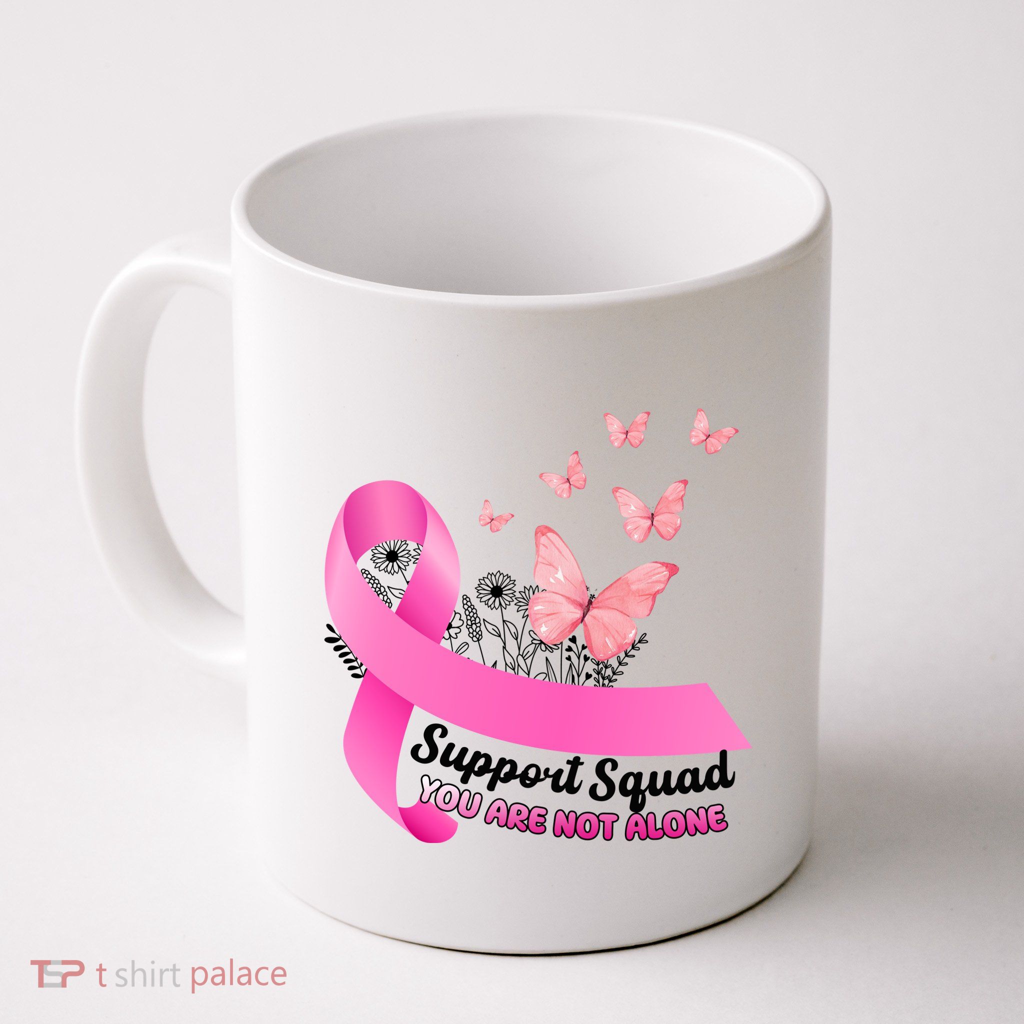 Support Squad You Are Not Alone Breast Cancer Butterfly Ribbon Mug