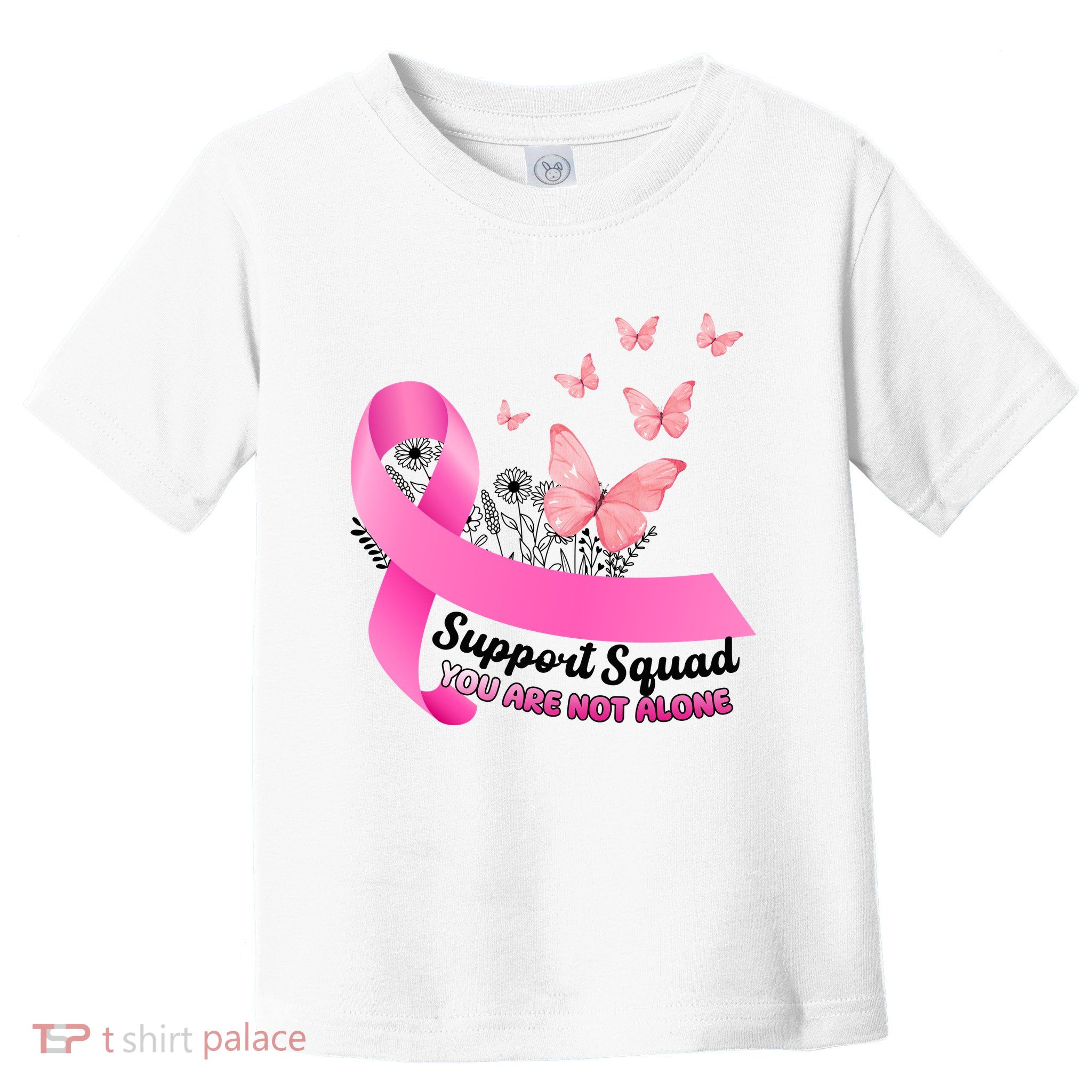 Support Squad You Are Not Alone Breast Cancer Butterfly Ribbon Toddler T-Shirt