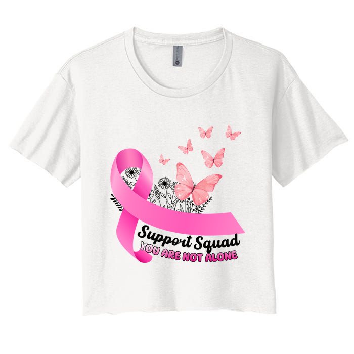 Support Squad You Are Not Alone Breast Cancer Butterfly Ribbon Women's Crop Top Tee