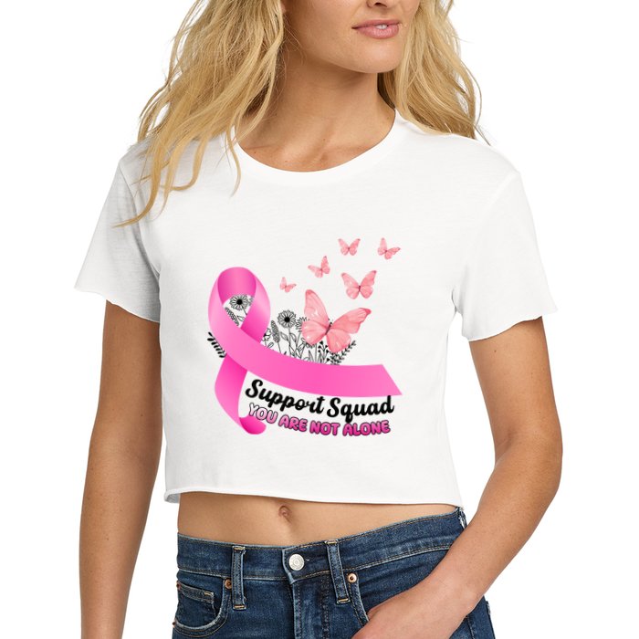 Support Squad You Are Not Alone Breast Cancer Butterfly Ribbon Women's Crop Top Tee