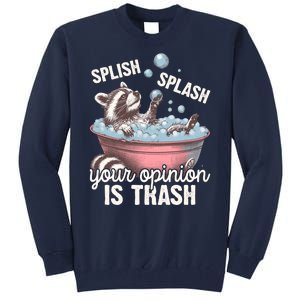 Splish Splash You Opinion Is Trash Funny Skunk Tall Sweatshirt