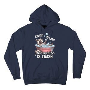 Splish Splash You Opinion Is Trash Funny Skunk Tall Hoodie