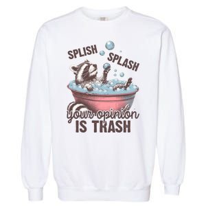 Splish Splash You Opinion Is Trash Funny Skunk Garment-Dyed Sweatshirt