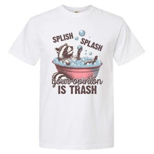 Splish Splash You Opinion Is Trash Funny Skunk Garment-Dyed Heavyweight T-Shirt