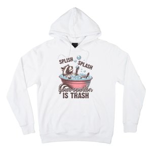 Splish Splash You Opinion Is Trash Funny Skunk Hoodie