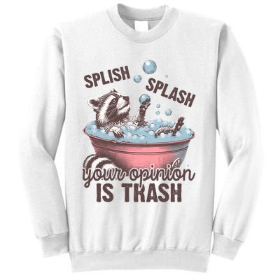 Splish Splash You Opinion Is Trash Funny Skunk Sweatshirt