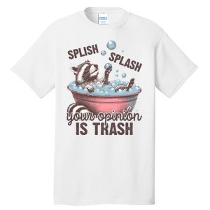 Splish Splash You Opinion Is Trash Funny Skunk Tall T-Shirt