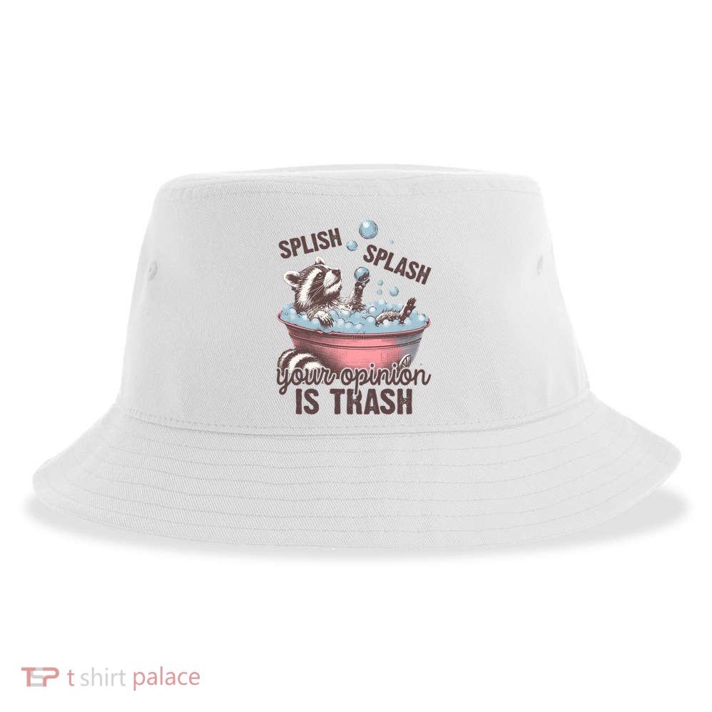 Splish Splash You Opinion Is Trash Funny Skunk Sustainable Bucket Hat