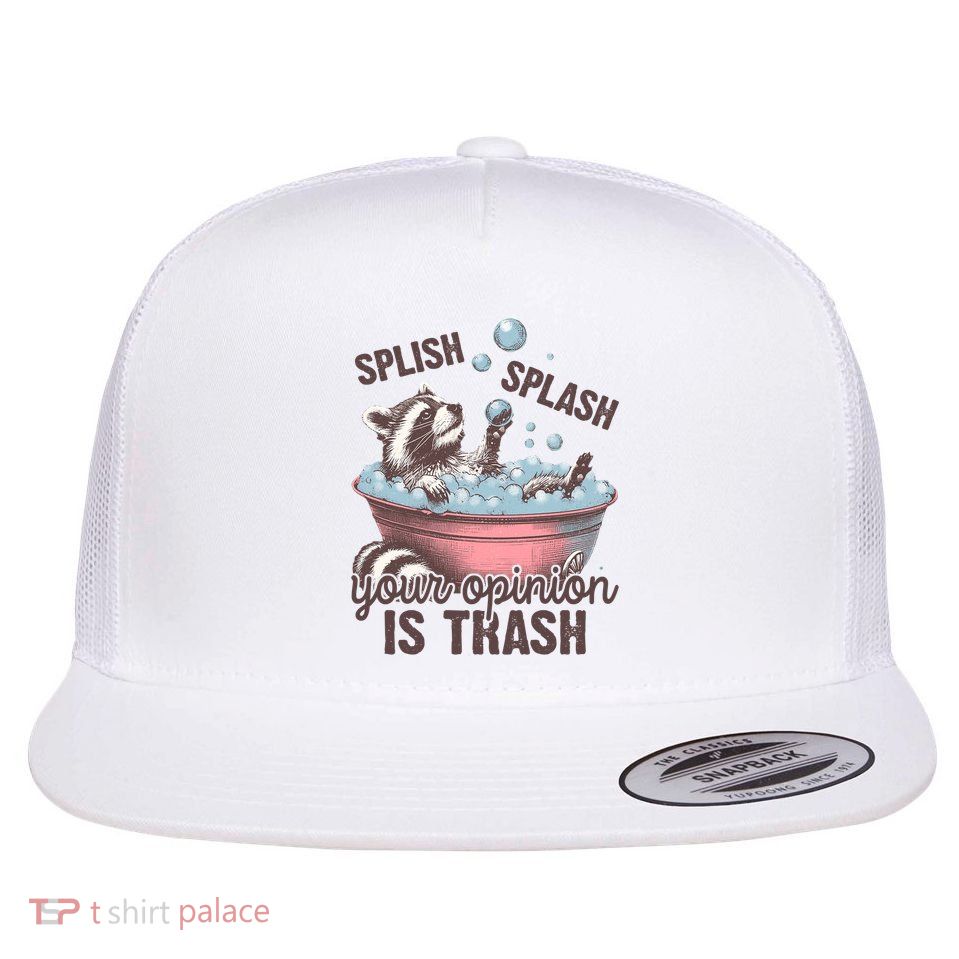 Splish Splash You Opinion Is Trash Funny Skunk Flat Bill Trucker Hat