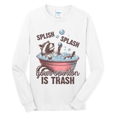 Splish Splash You Opinion Is Trash Funny Skunk Tall Long Sleeve T-Shirt
