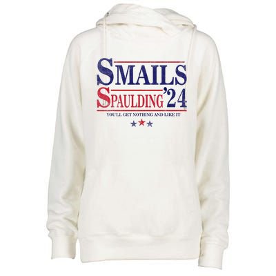 Smails Spaulding24 YouLl Get Nothing And Like It Apparel Womens Funnel Neck Pullover Hood