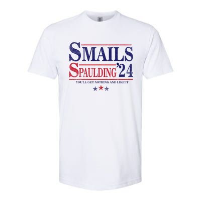 Smails Spaulding24 YouLl Get Nothing And Like It Apparel Softstyle CVC T-Shirt