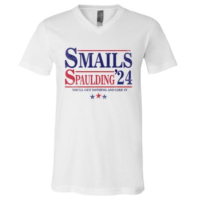 Smails Spaulding24 YouLl Get Nothing And Like It Apparel V-Neck T-Shirt