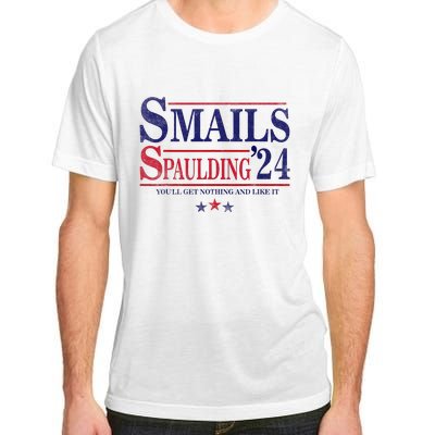 Smails Spaulding24 YouLl Get Nothing And Like It Apparel Adult ChromaSoft Performance T-Shirt