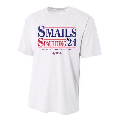 Smails Spaulding24 YouLl Get Nothing And Like It Apparel Performance Sprint T-Shirt