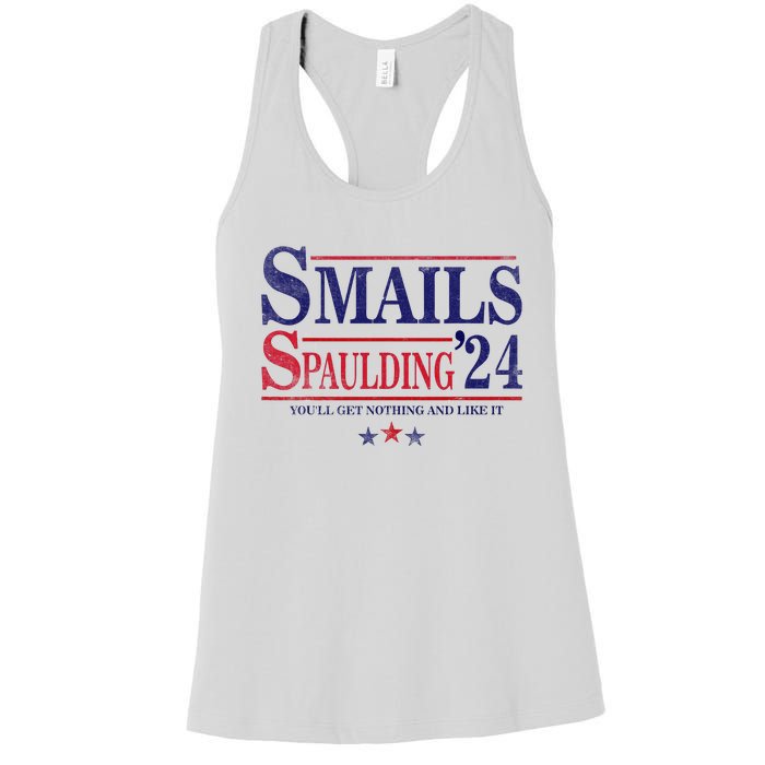 Smails Spaulding24 YouLl Get Nothing And Like It Apparel Women's Racerback Tank