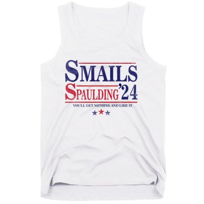 Smails Spaulding24 YouLl Get Nothing And Like It Apparel Tank Top