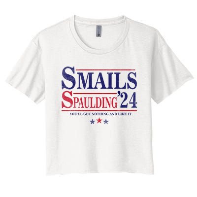 Smails Spaulding24 YouLl Get Nothing And Like It Apparel Women's Crop Top Tee