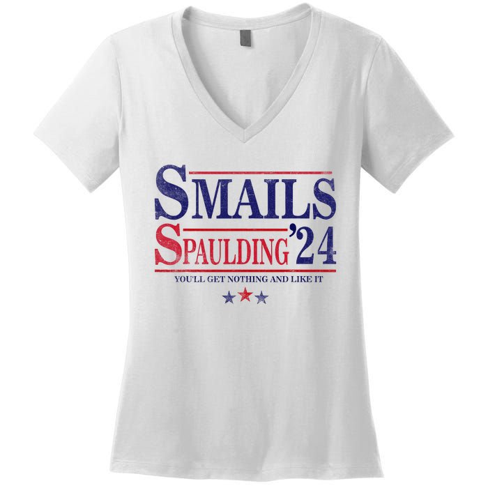 Smails Spaulding24 YouLl Get Nothing And Like It Apparel Women's V-Neck T-Shirt