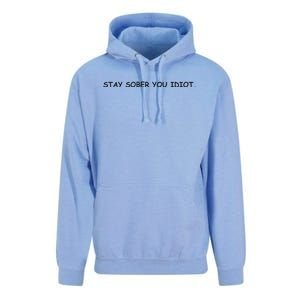 Stay Sober You Idiot Unisex Surf Hoodie