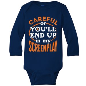 Screenwriter Screenwriting You'll End Up In My Screenplay Great Gift Baby Long Sleeve Bodysuit