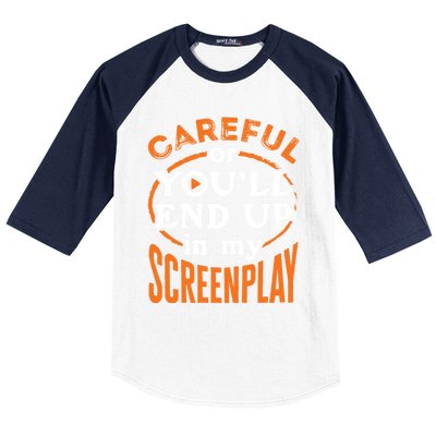 Screenwriter Screenwriting You'll End Up In My Screenplay Great Gift Baseball Sleeve Shirt