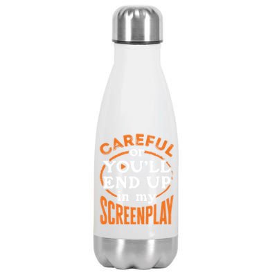 Screenwriter Screenwriting You'll End Up In My Screenplay Great Gift Stainless Steel Insulated Water Bottle