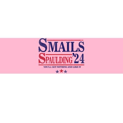 Smails Spaulding24 YouLl Get Nothing And Like It Apparel Bumper Sticker