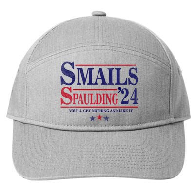 Smails Spaulding24 YouLl Get Nothing And Like It Apparel 7-Panel Snapback Hat