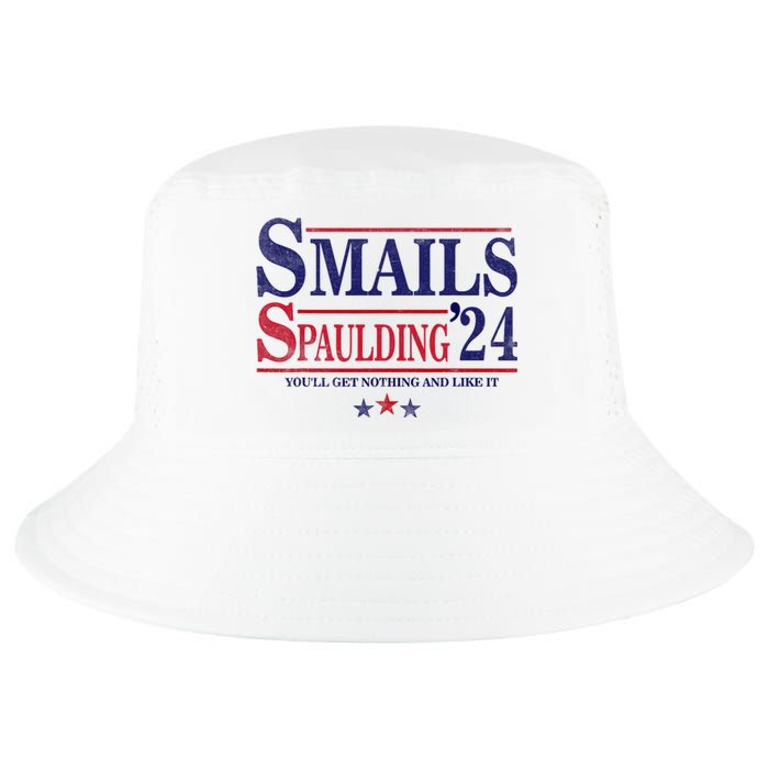 Smails Spaulding24 YouLl Get Nothing And Like It Apparel Cool Comfort Performance Bucket Hat